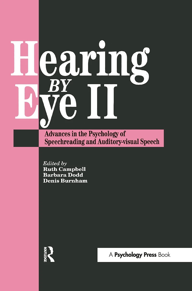 Hearing Eye II: The Psychology Of Speechreading And Auditory-Visual Speech