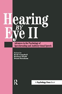 Hearing Eye II: The Psychology Of Speechreading And Auditory-Visual Speech