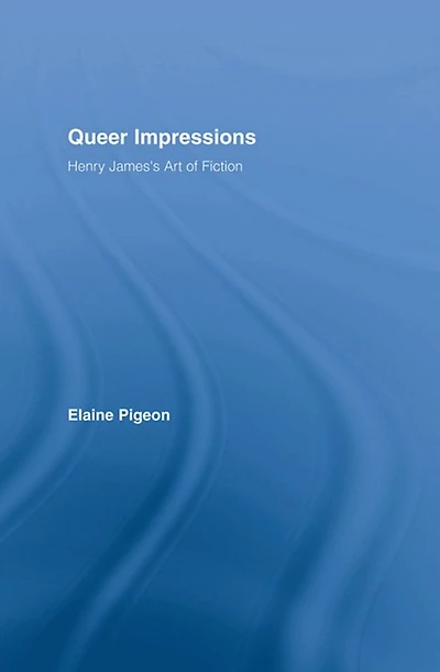 Queer Impressions: Henry James' Art of Fiction