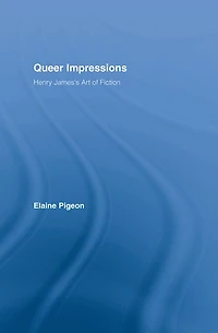Queer Impressions: Henry James' Art of Fiction