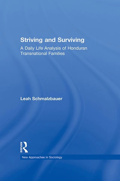 Striving and Surviving: A Daily Life Analysis of Honduran Transnational Families