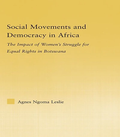 Social Movements and Democracy Africa: The Impact of Women's Struggles for Equal Rights Botswana