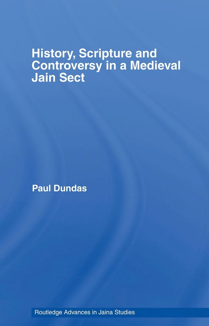 History, Scripture and Controversy a Medieval Jain Sect