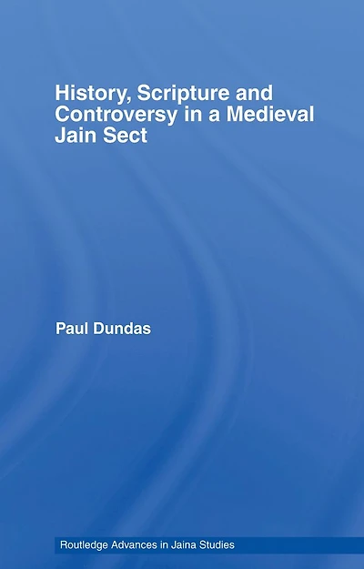 History, Scripture and Controversy a Medieval Jain Sect