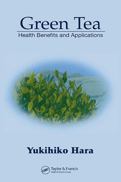 Green Tea: Health Benefits and Applications