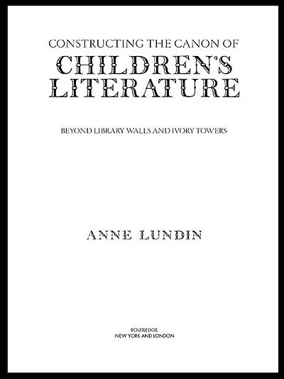 Constructing the Canon of Children's Literature: Beyond Library Walls and Ivory Towers