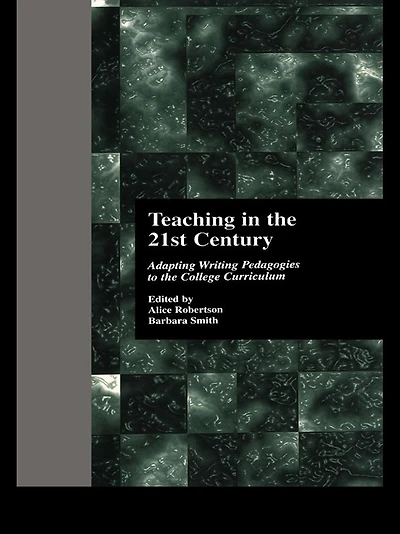 Teaching the 21st Century: Adapting Writing Pedagogies to College Curriculum