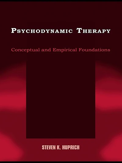 Psychodynamic Therapy: Conceptual and Empirical Foundations