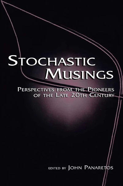 Stochastic Musings: Perspectives From the Pioneers of Late 20th Century