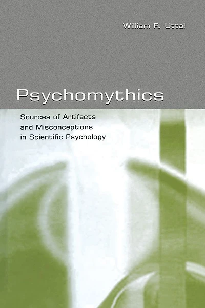 Psychomythics: Sources of Artifacts and Misconceptions Scientific Psychology