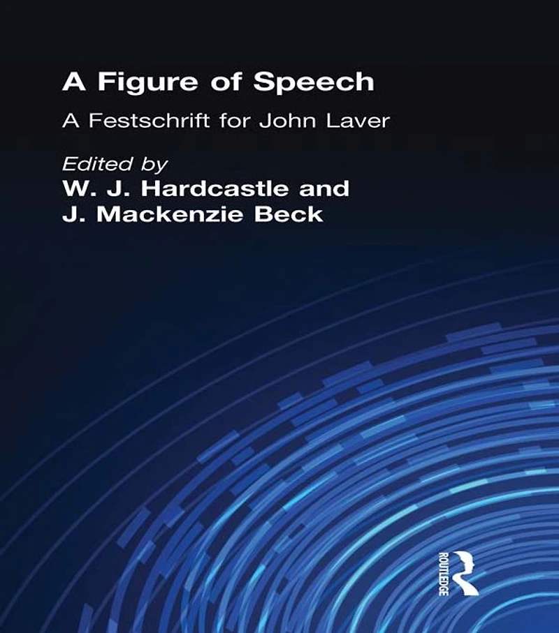 A Figure of Speech: Festschrift for John Laver
