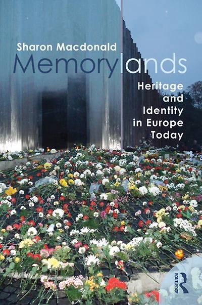 Memorylands: Heritage and Identity Europe Today