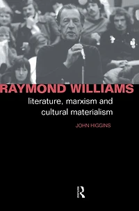 Raymond Williams: Literature, Marxism and Cultural Materialism