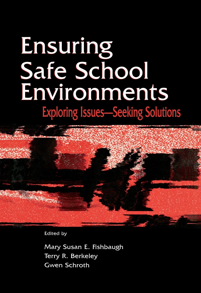 Ensuring Safe School Environments: Exploring Issues--seeking Solutions