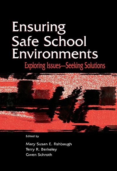 Ensuring Safe School Environments: Exploring Issues--seeking Solutions