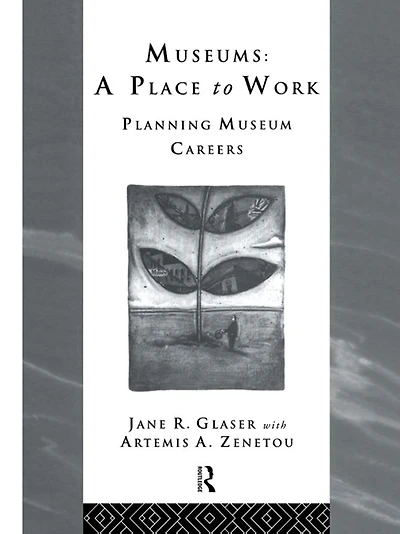 Museums: A Place to Work: Planning Museum Careers