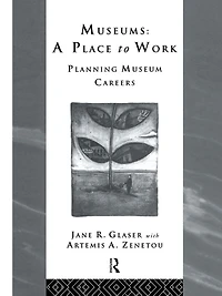 Museums: A Place to Work: Planning Museum Careers