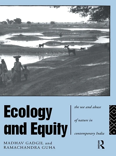 Ecology and Equity: The Use Abuse of Nature Contemporary India