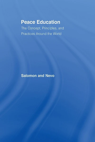 Peace Education: the Concept, Principles, and Practices Around World