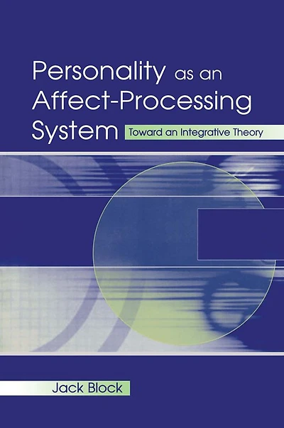 Personality as An Affect-processing System: Toward Integrative Theory
