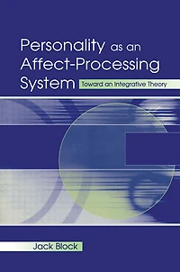 Personality as An Affect-processing System: Toward Integrative Theory