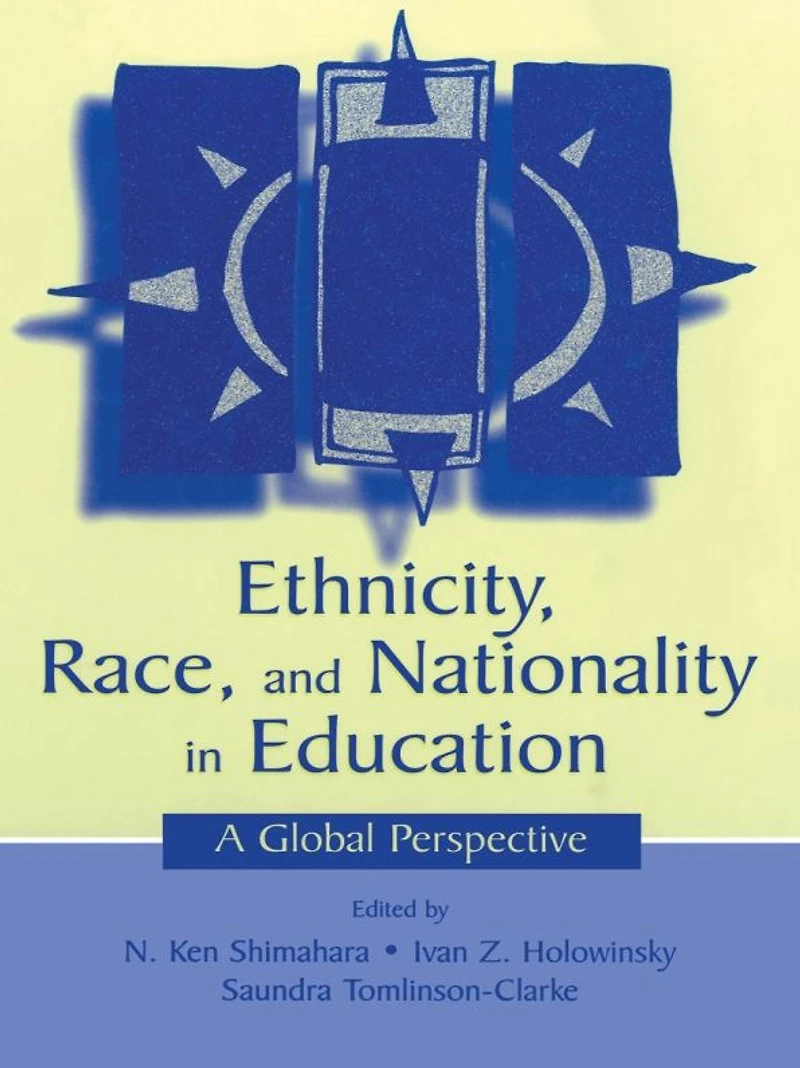 Ethnicity, Race, and Nationality Education: A Global Perspective