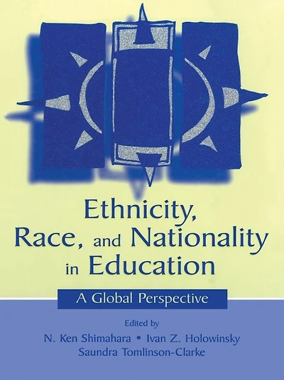 Ethnicity, Race, and Nationality Education: A Global Perspective