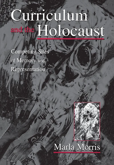 Curriculum and the Holocaust: Competing Sites of Memory Representation
