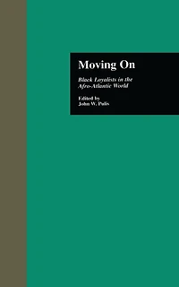 Moving On: Black Loyalists the Afro-Atlantic World