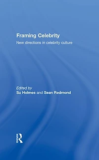Framing Celebrity: New directions celebrity culture
