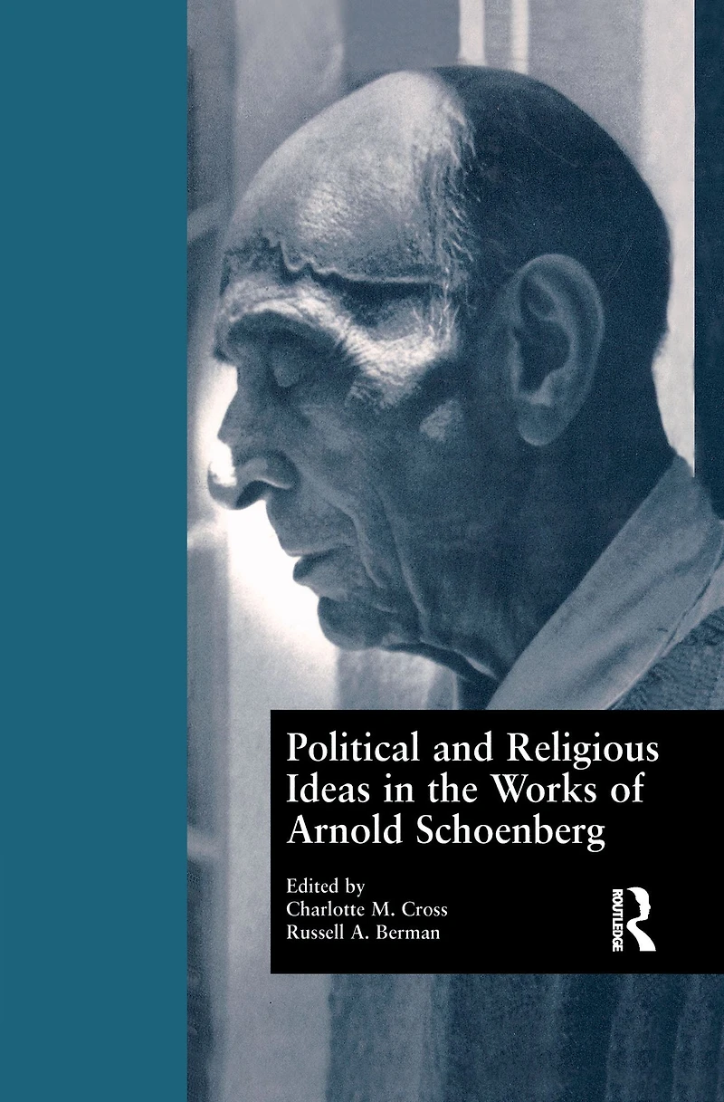 Political and Religious Ideas the Works of Arnold Schoenberg