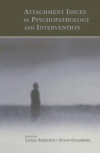 Attachment Issues Psychopathology and Intervention