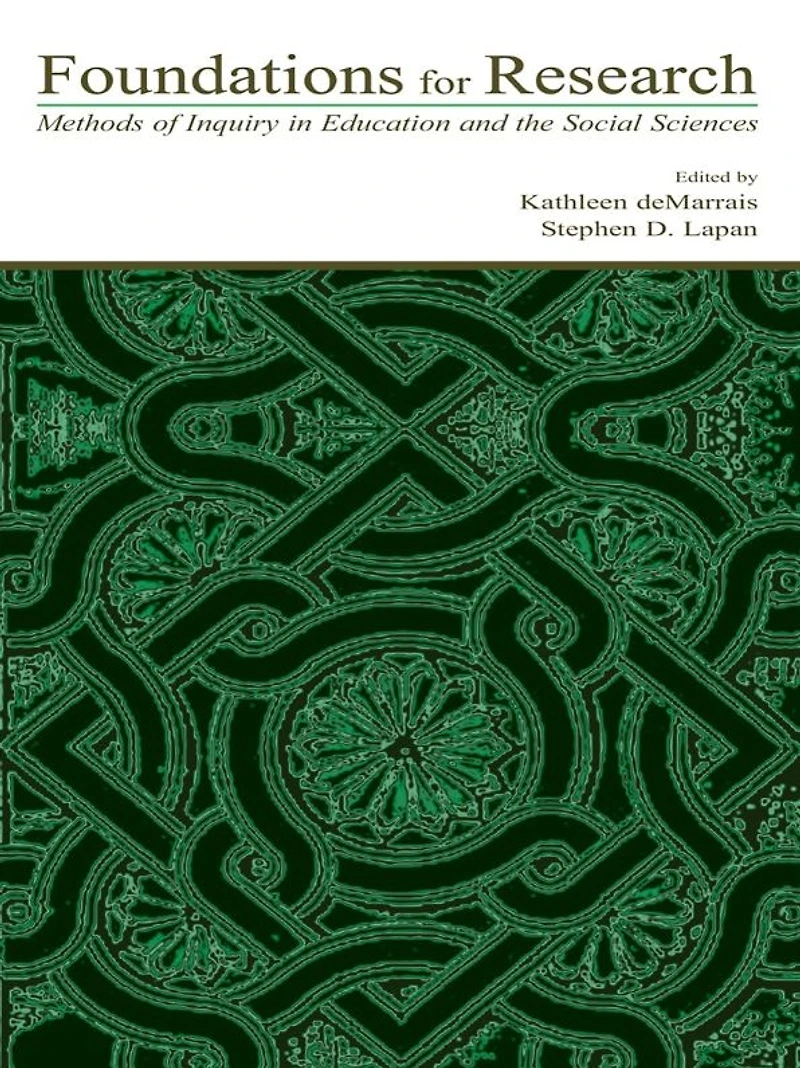Foundations for Research: Methods of Inquiry Education and the Social Sciences