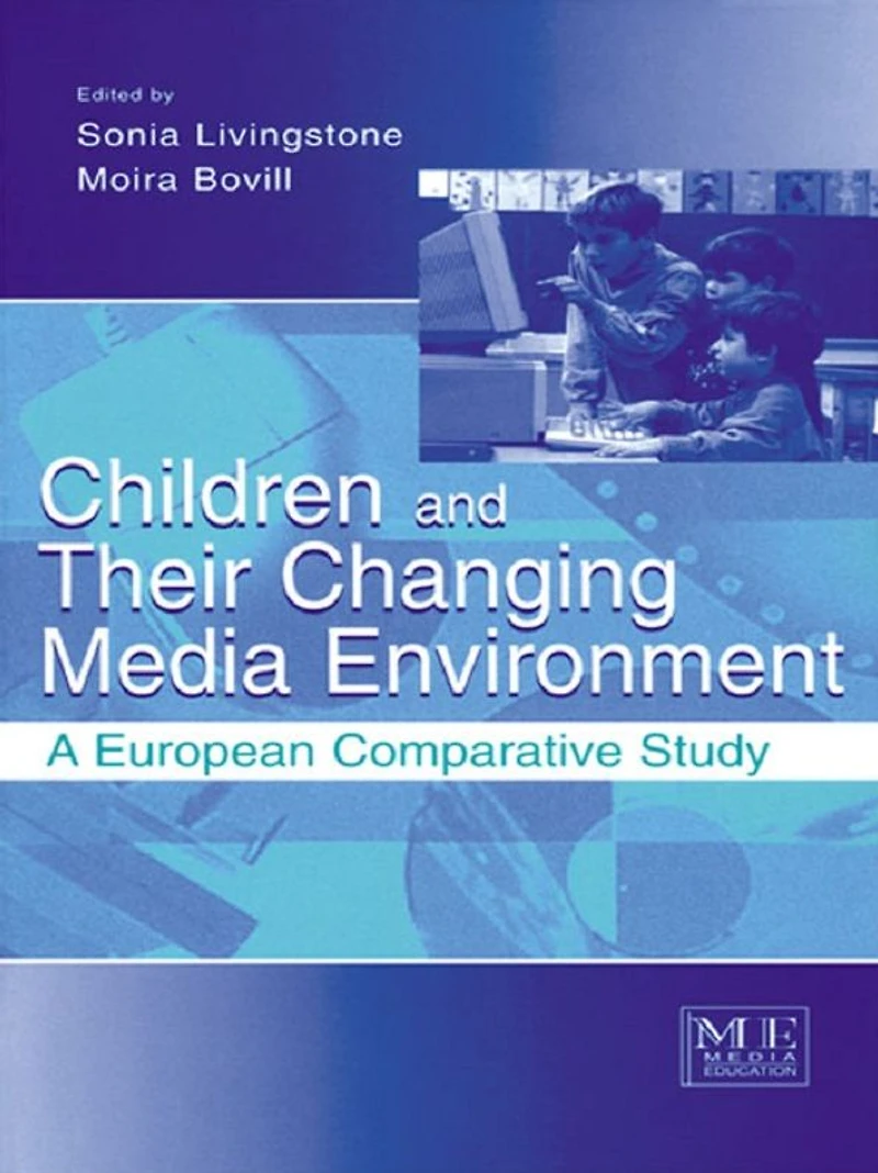 Children and Their Changing Media Environment: A European Comparative Study