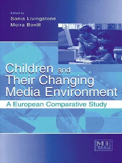 Children and Their Changing Media Environment: A European Comparative Study