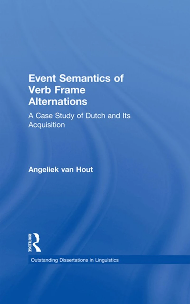 Event Semantics of Verb Frame Alternations: A Case Study Dutch and Its Acquisition