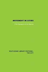 Movement Cities: Spatial Perspectives On Urban Transport And Travel