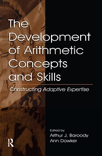 The Development of Arithmetic Concepts and Skills: Constructive Adaptive Expertise