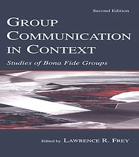 Group Communication in Context: Studies of Bona Fide Groups