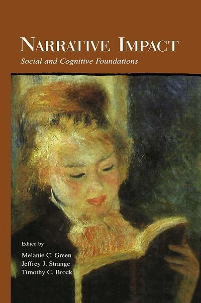 Narrative Impact: Social and Cognitive Foundations