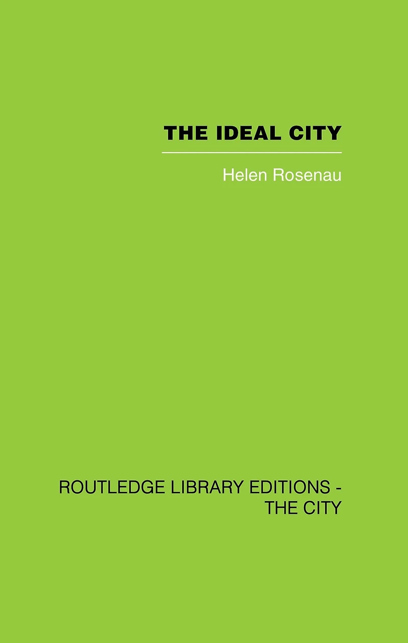 The Ideal City: Its Architectural Evolution Europe