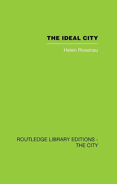 The Ideal City: Its Architectural Evolution Europe