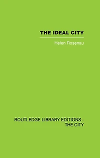The Ideal City: Its Architectural Evolution Europe