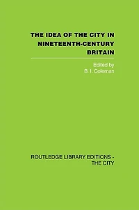 the Idea of City Nineteenth-Century Britain
