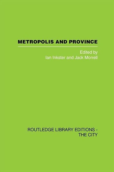 Metropolis and Province: Science British Culture, 1780 - 1850