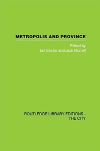 Metropolis and Province: Science British Culture, 1780 - 1850