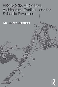 François Blondel: Architecture, Erudition, and the Scientific Revolution
