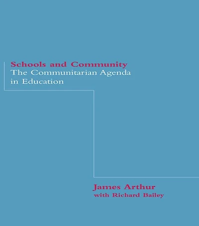 Schools and Community: The Communitarian Agenda Education