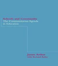Schools and Community: The Communitarian Agenda Education