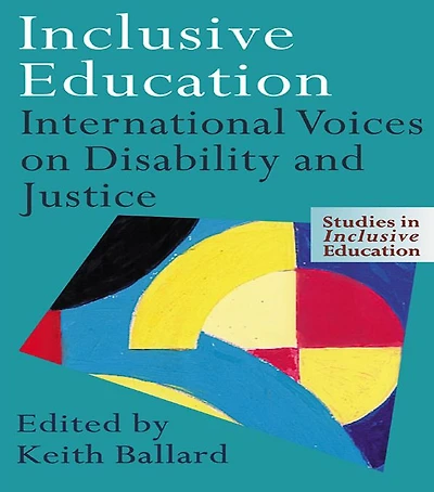 Inclusive Education: International Voices on Disability and Justice